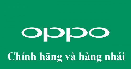 Cách phân biệt điện thoại OPPO thật và điện thoại OPPO giả